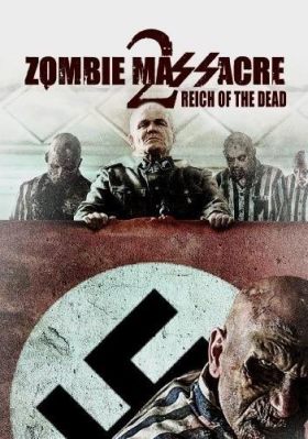 僵尸大屠杀2/Zombie Massacre 2 Reich Of The Dead